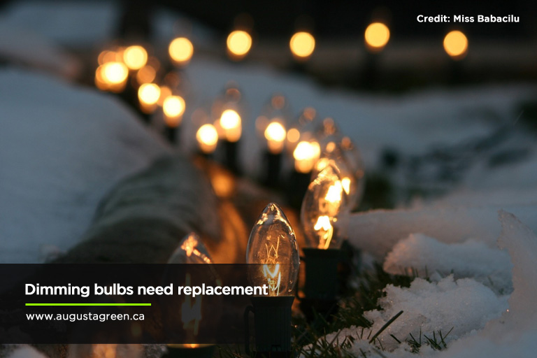 Dimming bulbs need replacement