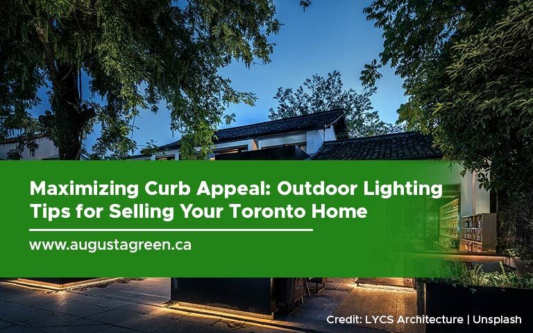 Maximizing Curb Appeal: Outdoor Lighting Tips for Selling Your Toronto Home